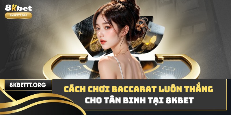 Cách Chơi Baccarat