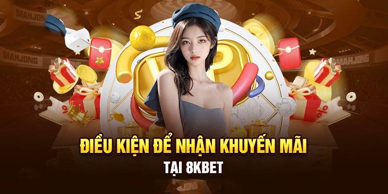 Bỏ túi các lưu ý quan trọng khi bắt đầu tham gia đăng ký nhận ưu đãi và khuyến mãi 8kbet