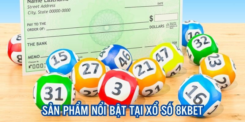 Chia sẻ thông tin cơ bản về sản phẩm Xổ số 8kbet